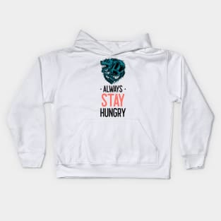 Always stay hungry Kids Hoodie